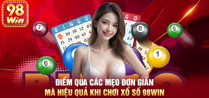 Mẹo khi chơi xổ số 98WIN